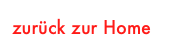 zurück zur Home
